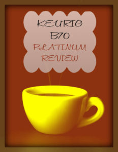 keurig b70 platinum review